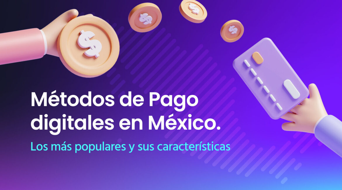 Métodos de Pago digitales en México